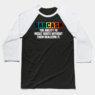 Sarcasm Naughty Sarcastic Saying Vintage Baseball T-Shirt